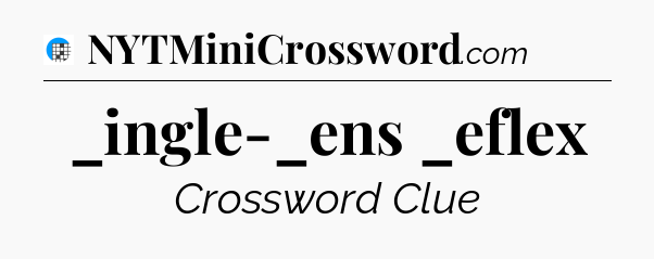 _ingle-_ens _eflex Crossword Clue