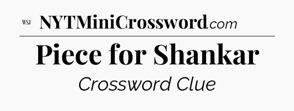 Piece for Shankar - WSJ Crossword