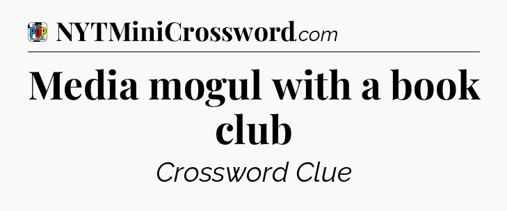 Media mogul with a book club Crossword Clue