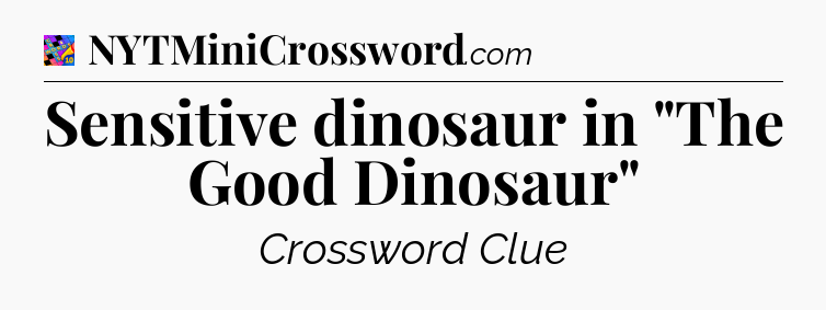 Sensitive dinosaur in 