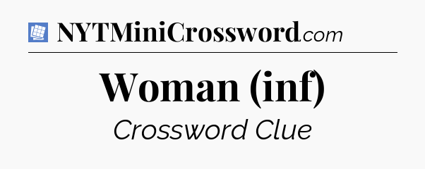 Woman (inf) Puzzle Page Crossword Clue