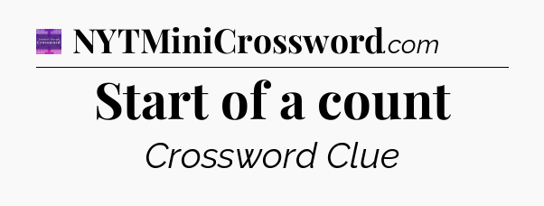 Start of a count - Thomas Joseph Crossword