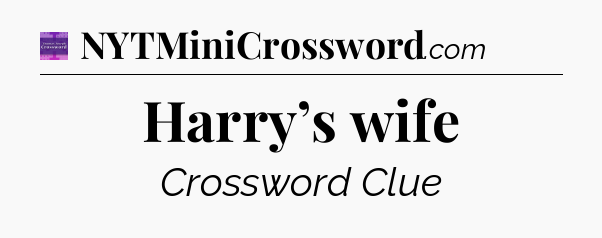Harry’s wife - Thomas Joseph Crossword