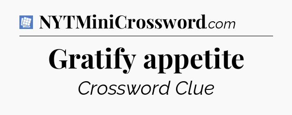 Gratify appetite Puzzle Page Crossword Clue