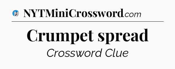 Crumpet spread Crossword Clue