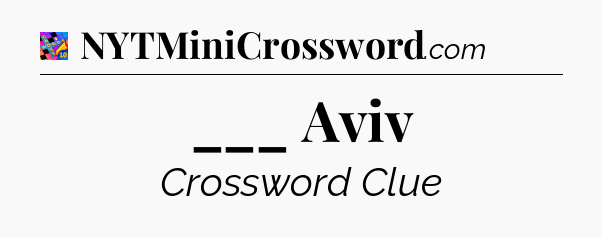___ Aviv Crossword Clue