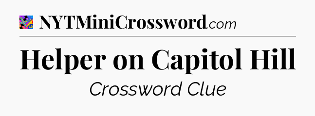 Helper on Capitol Hill Crossword Clue