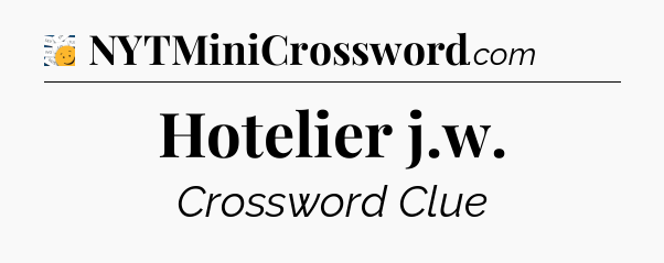 Hotelier j.w - 7 Little Words