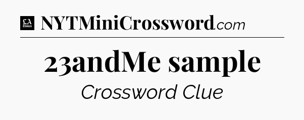 23andMe sample - LA Times Crossword