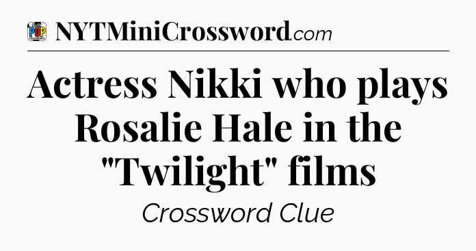 Actress Nikki who plays Rosalie Hale in the 