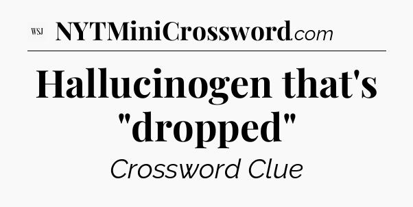 Hallucinogen that's 