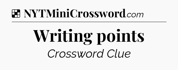 Solution: Writing points - NYT Crossword