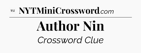 Author Nin - WSJ Crossword