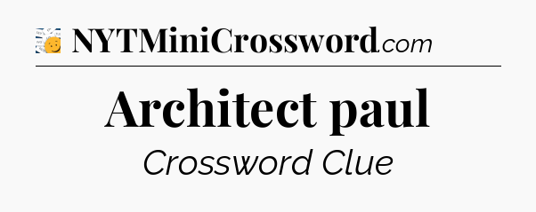 Architect paul - 7 Little Words