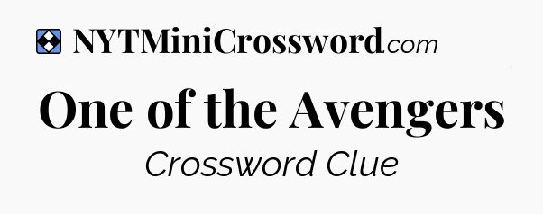 Solution: One of the Avengers - NYT Mini Crossword