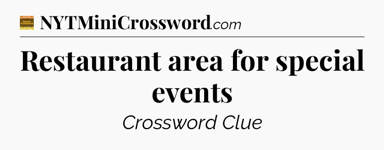 Restaurant area for special events - Eugene Sheffer Crossword