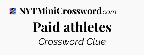 Paid athletes Crossword Clue