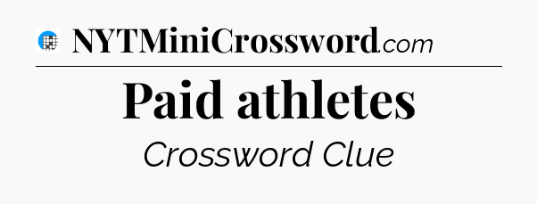 Paid athletes Crossword Clue