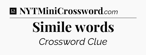 Simile words - LA Times Crossword