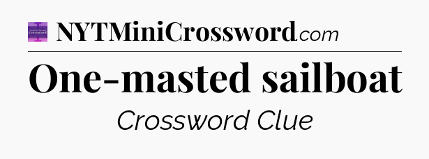 One-masted sailboat - Thomas Joseph Crossword