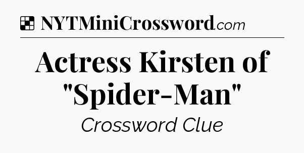 Solution: Actress Kirsten of 