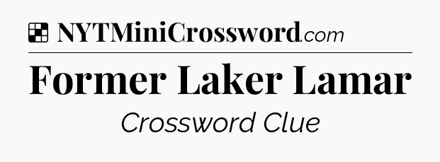 Solution: Former Laker Lamar - NYT Crossword