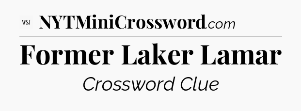 Former Laker Lamar - WSJ Crossword