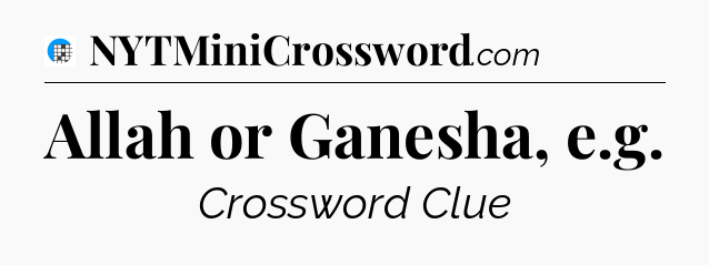 Allah or Ganesha, e.g Crossword Clue