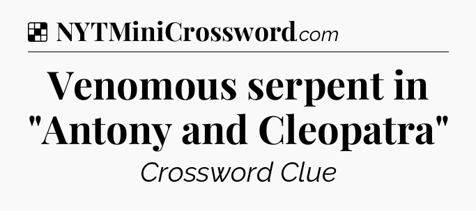 Solution: Venomous serpent in 