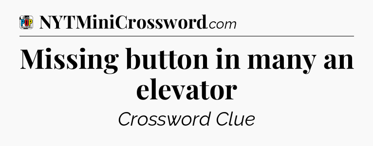 Missing button in many an elevator Crossword Clue