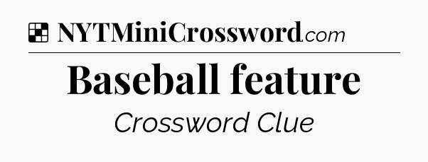 Solution: Baseball feature - NYT Crossword