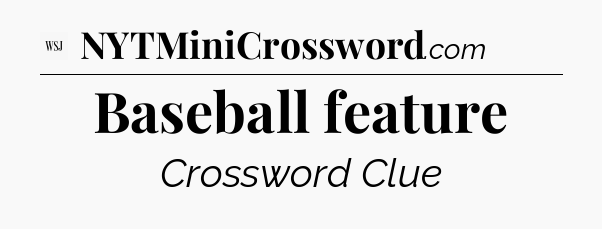 Baseball feature - WSJ Crossword