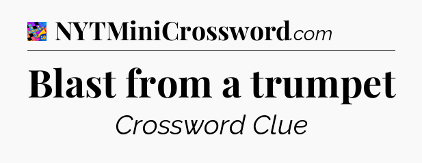 Blast from a trumpet Crossword Clue