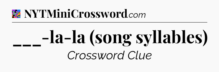 ___-la-la (song syllables) Crossword Clue