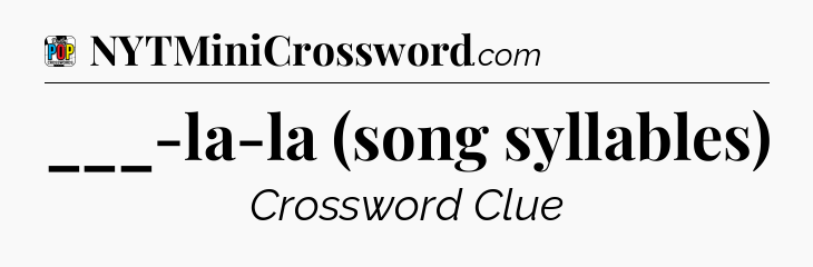 ___-la-la (song syllables) Crossword Clue