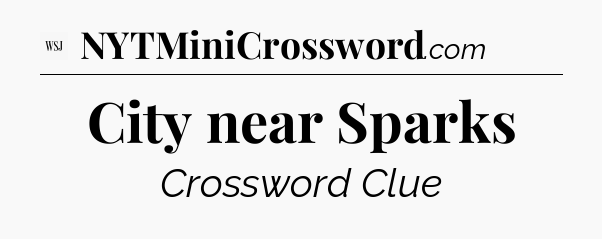 City near Sparks - WSJ Crossword