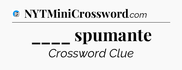 ____ spumante Crossword Clue