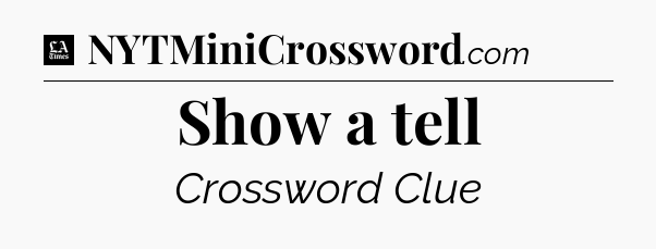 Show a tell - LA Times Crossword