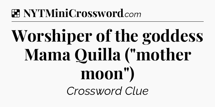 Solution: Worshiper of the goddess Mama Quilla (