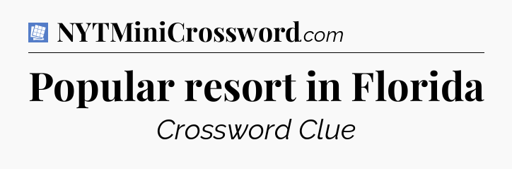 Popular resort in Florida Puzzle Page Crossword Clue