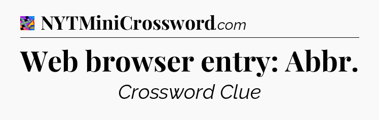 Web browser entry: Abbr Crossword Clue