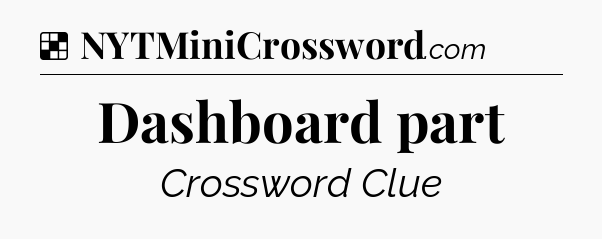 Solution: Dashboard part - NYT Crossword