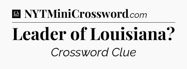 Leader of Louisiana - LA Times Crossword