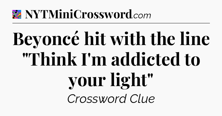 Beyoncé hit with the line 