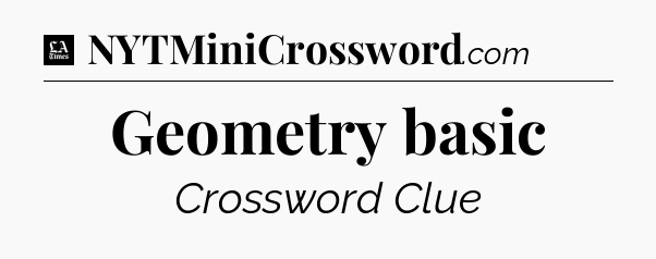 Geometry basic - LA Times Crossword