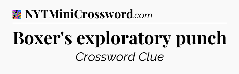 Boxer's exploratory punch Crossword Clue