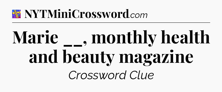 Marie __, monthly health and beauty magazine Codycross