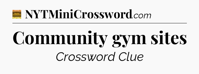 Community gym sites - Eugene Sheffer Crossword