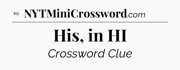 His, in HI - WSJ Crossword