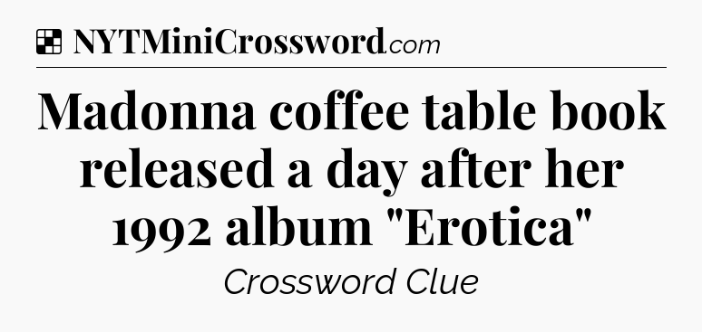 Solution: Madonna coffee table book released a day after her 1992 album 